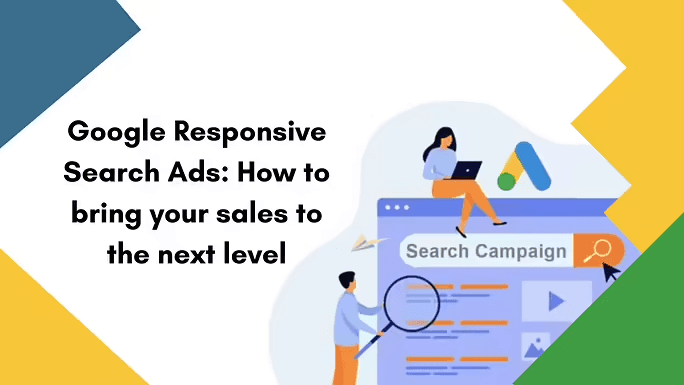 Google Responsive Search Ads: How to bring your sales to the next level Google Responsive Search Ads: How to bring your sales to the next level